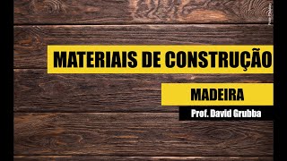 Aula 016  Madeira para Construção Materiais de Construção  Aprenda tudo sobre madeira [upl. by Norok223]