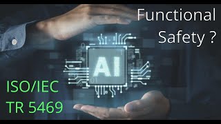 AI and Functional Safety  ISOIEC TR 5469 [upl. by Rosmunda151]