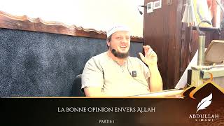 La bonne opinion envers Allah Cours N° 1 [upl. by Aymer]