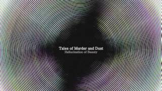 Tales of Murder and Dust  Hallucination of Beauty Full Album [upl. by Lucinda]