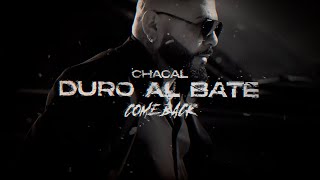 Chacal  DURO AL BATE Official Video 💯💥COMEBACK [upl. by Gun290]