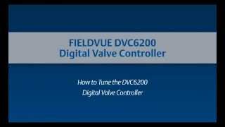 How to Tune a DVC6200 Digital Valve Controller [upl. by Hedvige]