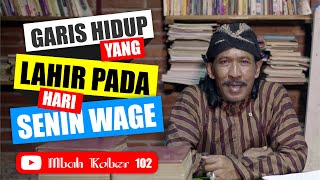 Weton Senin Wage garis Perjalanan hidup manusia berdasarkan hari kelahiran  Mbah Kober 102 [upl. by Tjader]