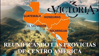 Vamos por la reunificación de CENTROAMÉRICA en el VICTORIA 3 [upl. by Nylegna]