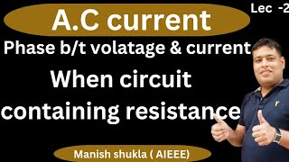 Ac current  Phase difference  phasor diagram for Resistance  by Manish shukla [upl. by Crowe]