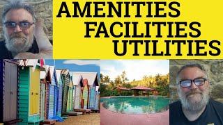 🔵 Amenities vs Facilities vs Utilities Meaning  Facilities or Utilities or Amenities Facilities [upl. by Yelwar]