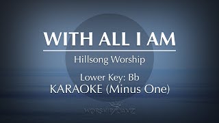 With All I Am   Karaoke Lower Key [upl. by Aisemaj492]