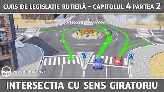 Curs de legislație rutieră  Cap 4 Part 2  Intersecția cu sens giratoriu [upl. by Tunnell]