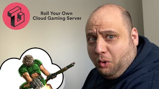 Roll Your Own Cloud Gaming Server  Cloud Gaming [upl. by Mcintyre84]