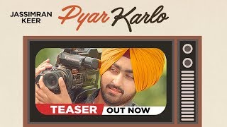 Song Teaser ► Pyar Karlo  Jassimran Singh Keer  Releasing on 6 November 2018 [upl. by Piscatelli127]