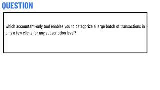which accountantonly tool enables you to categorize a large batch of transactions in only [upl. by Jacob]