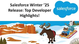 Salesforce Winter ’25 Release Top Developer Highlights [upl. by Walworth]