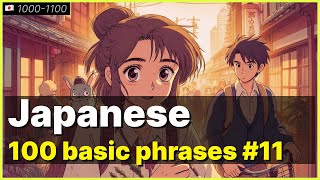 Master 100 Essential Japanese Phrases for Beginners  Speak Japanese with Confidence 11  10011100 [upl. by Sanders]