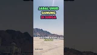 JABAL UHUD GUNUNG DISURGA quotes [upl. by Eevets]