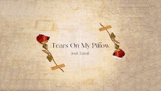 Josh Tatofi  Tears On My Pillow Audio [upl. by Alimac]