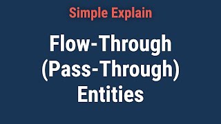 What Is a FlowThrough Entity [upl. by Atteragram]