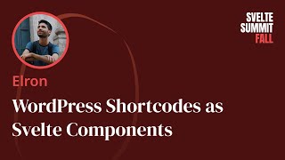 Headless WordPress Shortcodes as Svelte Components by Elron — Svelte Summit Fall 2024 [upl. by Ettenoj270]