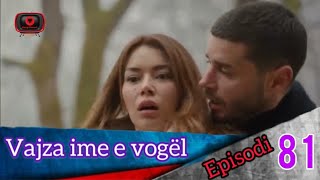 Vajza ime e vogël  Episodi  81 [upl. by Anazus]