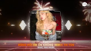 MASHUP 7IN1 REMIX TIKTOK  ĐỪNG HỎI EM ỔN KHÔNG x VẠN SỰ TÙY DUYÊN x LAO TÂM KHỔ TỨ  LIST HUYPT [upl. by Rednasela833]