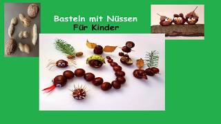 Basteln mit Nüssen  Angebot für Kinder  Tipps für Aktivitäten mit Kindern [upl. by Relyuc]