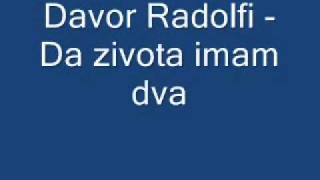 Davor Radolfi  Da zivota imam dva [upl. by Ybanrab]