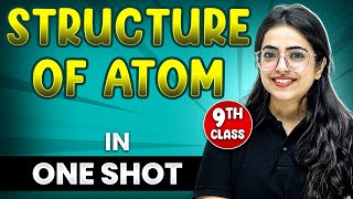 Structure of Atom in 1 Shot  FULL Chapter Coverage ConceptsPYQs  Class 9th Chemistry [upl. by Lytton]