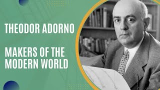 Theodor Adorno and the Frankfurt School Makers of the Modern World [upl. by Bittner690]