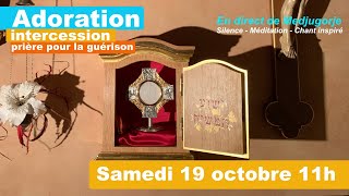 Adoration  Intercession  Prière pour la Guérison Samedi 19 Oct à 11h EN DIRECT de Medjugorje [upl. by Ittap200]