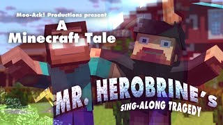 ♫‬ quotA Minecraft Talequot Mr Herobrines Singalong Tragedy Act 0  A Minecraft Parody of Bad Horse [upl. by Gerrald]