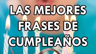 Las mejores frases de cumpleaños [upl. by Anauq]