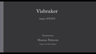 VisBreaker and Vis Effluent Fractionator  Aspen HYSYS  Refinery Process Video 04 [upl. by Haberman229]