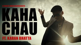 YABI  Kaha Chau ft Karan Bhatta  Prod by pudsbeats  Official Music Video [upl. by Nesrac]