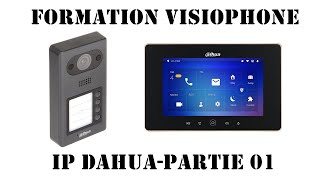 VISIOPHONE IP DAHUA PARTIE 01 [upl. by Nitsoj]