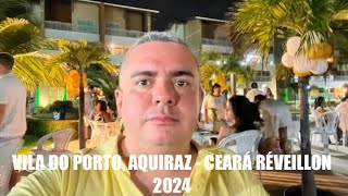 VILA DO PORTO AQUIRAZ  CEARÁ AO VIVO  RÉVEILLON [upl. by Natascha829]