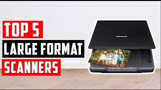 ✅Best Large Format Scanners 2024  Top 5 Large Format Scanners Reviews [upl. by Norean659]