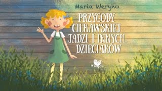 PRZYGODY CIEKAWSKIEJ JADZI I INNYCH DZIECIAKÓW cała bajka – Bajkowisko  bajki dla dzieci audiobook [upl. by Mcclenaghan197]