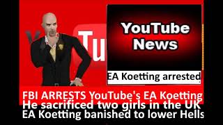 FBI Arrests YouTubes EA Koetting Viewer Warning Violent graphic content of EA Koetting [upl. by Kamerman]