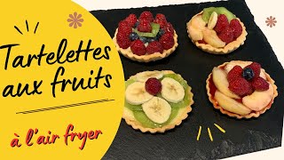 Tartelettes aux fruits à l’air fryer [upl. by Yreffoeg]