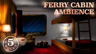 Ferry Boat Cabin  5 Hours Soothing Ambience of Sea Sounds Background Noise to Sleep Study amp Relax [upl. by Idelle]