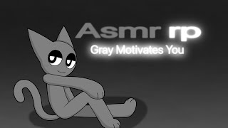 ASMR  Gray Motivates You  M4A  Depression Comfort [upl. by Chivers]