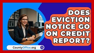 Does Eviction Notice Go On Credit Report  CountyOfficeorg [upl. by Sik]