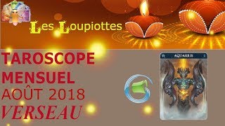 ♒ Taroscope mensuel  VERSEAUX  Août 2018 – Guidance tarots et oracles [upl. by Mirabelle]