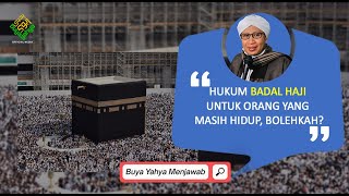 Hukum Badal Haji untuk Orang Yang Masih Hidup Bolehkah  Buya Yahya Menjawab [upl. by Emelia611]