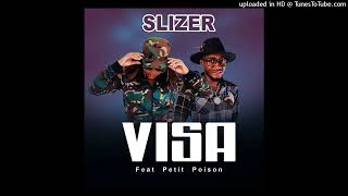 Slizer  Visa ft Petit Poison Official Audio [upl. by Oab]