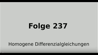 Homogene Differenzialgleichung Ähnlichkeitsdifferenzialgleichung Folge 237 [upl. by Mhoj]