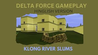 Delta Force Playing In Hinglish  Klong River Slums  DFBHD2024  CMH013 [upl. by Chapnick]