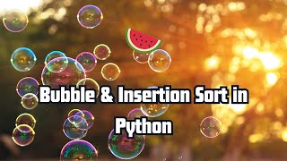 Bubble and Insertion Sort in Python  Learn Python [upl. by Assilak313]