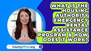 What Is The Housing Authority Emergency Rental Assistance Program amp How Does It Work [upl. by Abra32]