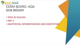 GCSE AQA Biology  B7 Ecology  Adaptations interdependence and competition [upl. by Alyakcm]