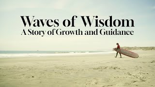 Waves of Wisdom  A Surf Documentary Film [upl. by Hnahk186]